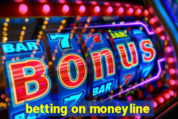 betting on moneyline