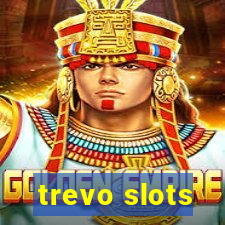 trevo slots