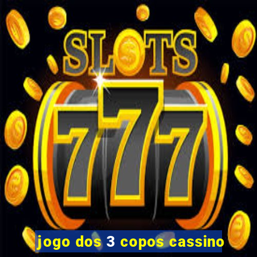 jogo dos 3 copos cassino