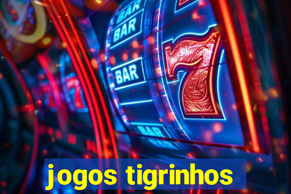 jogos tigrinhos