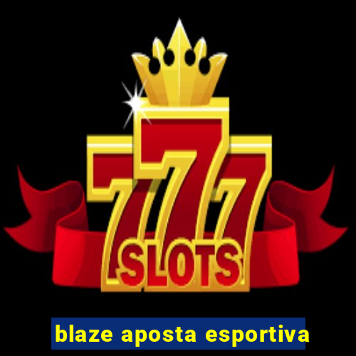 blaze aposta esportiva