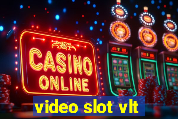 video slot vlt