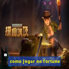 como jogar no fortune