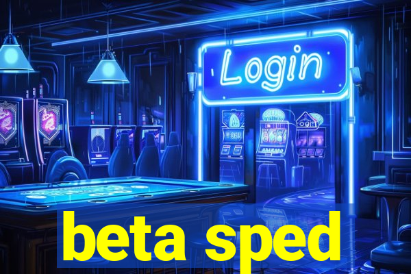 beta sped