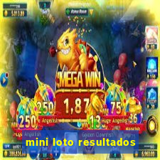 mini loto resultados