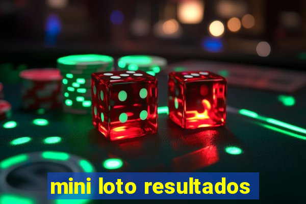 mini loto resultados