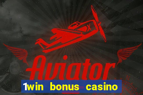 1win bonus casino how to use