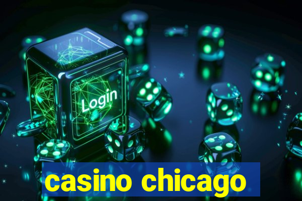 casino chicago