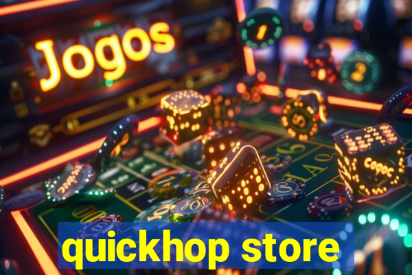 quickhop store