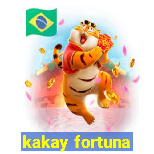 kakay fortuna