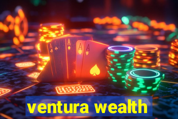 ventura wealth