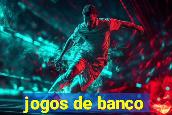 jogos de banco