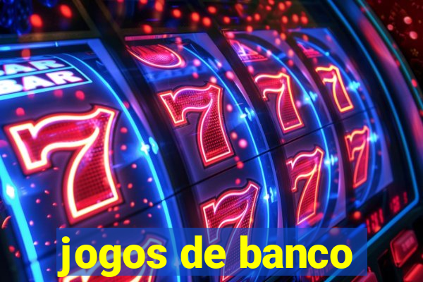 jogos de banco