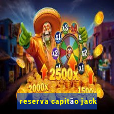 reserva capitão jack