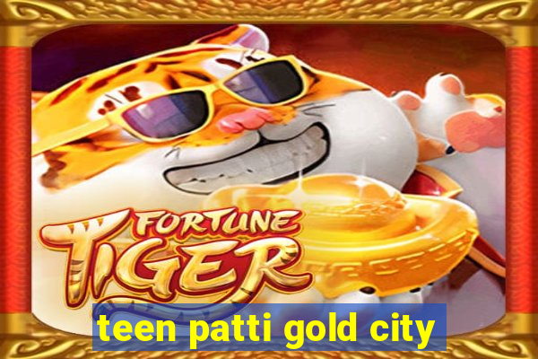 teen patti gold city