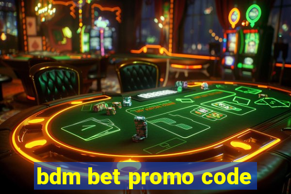 bdm bet promo code