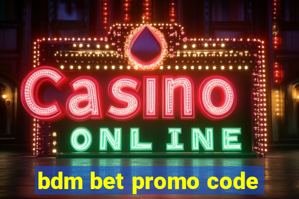 bdm bet promo code