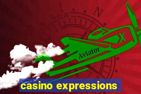 casino expressions