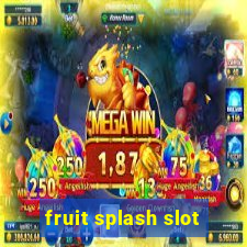 fruit splash slot