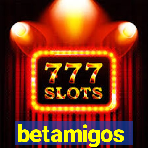 betamigos