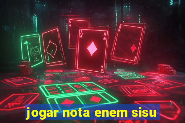 jogar nota enem sisu