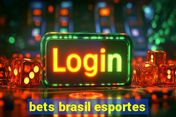 bets brasil esportes