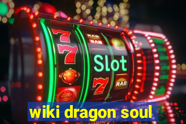 wiki dragon soul