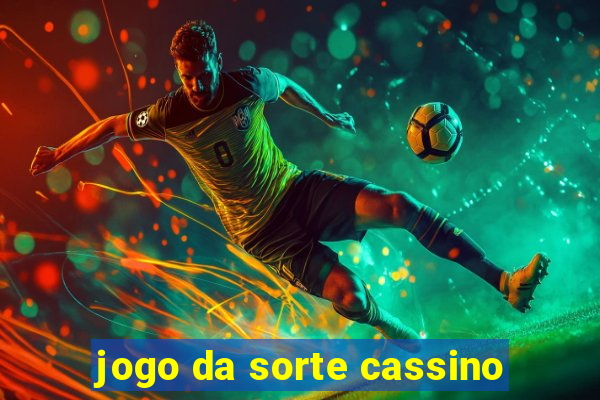 jogo da sorte cassino