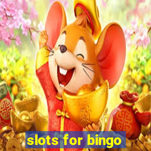 slots for bingo