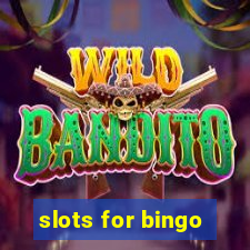 slots for bingo