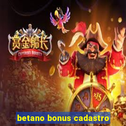 betano bonus cadastro