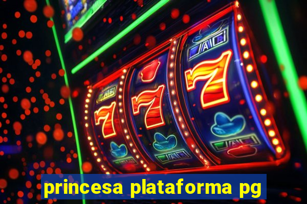 princesa plataforma pg