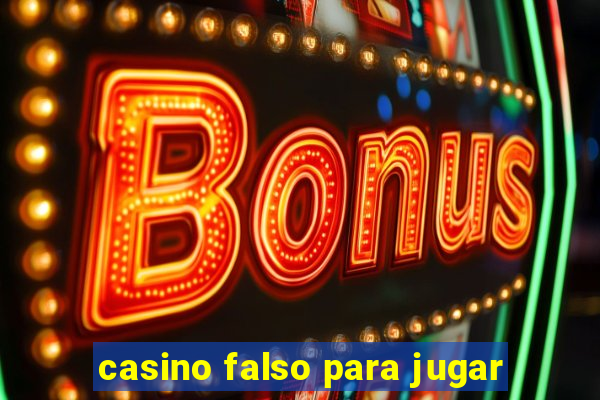 casino falso para jugar