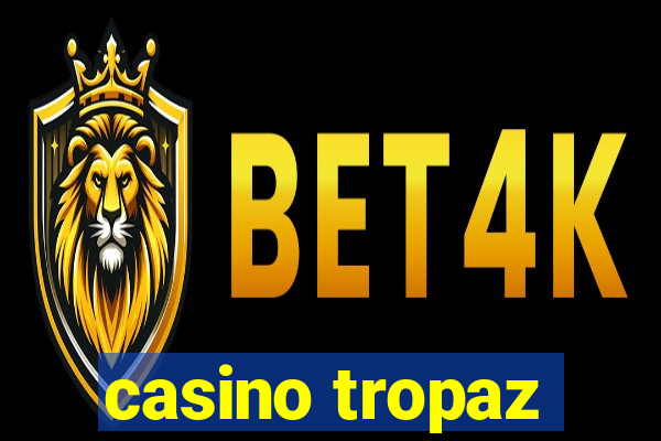 casino tropaz