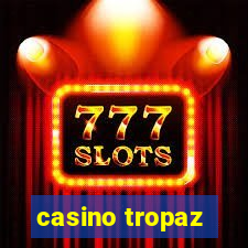 casino tropaz