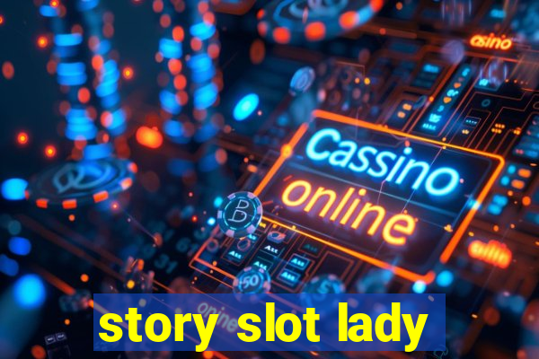 story slot lady