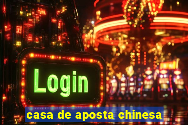 casa de aposta chinesa