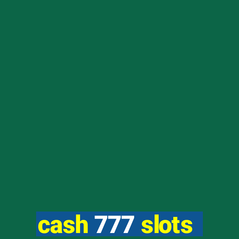 cash 777 slots