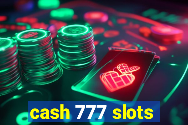 cash 777 slots