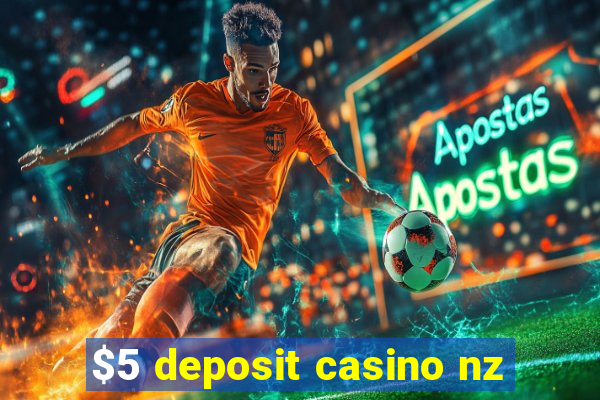 $5 deposit casino nz