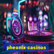 pheonix casinos