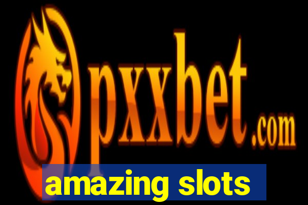 amazing slots