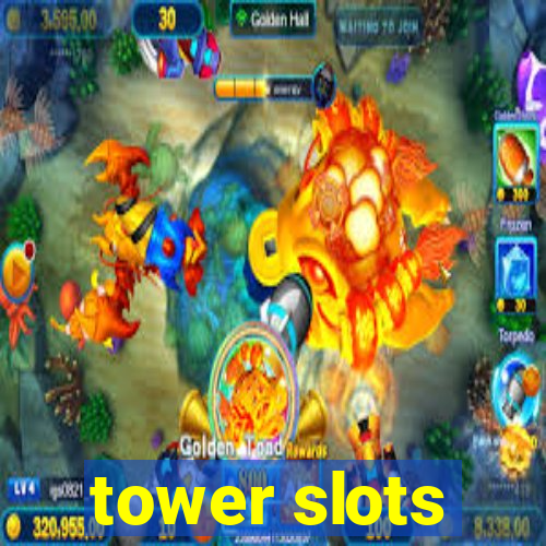 tower slots