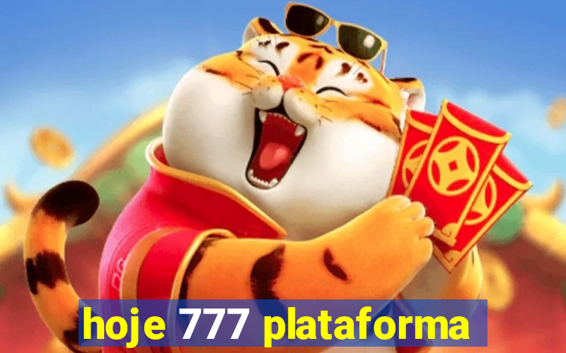 hoje 777 plataforma