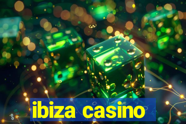 ibiza casino