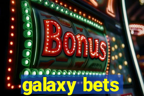 galaxy bets