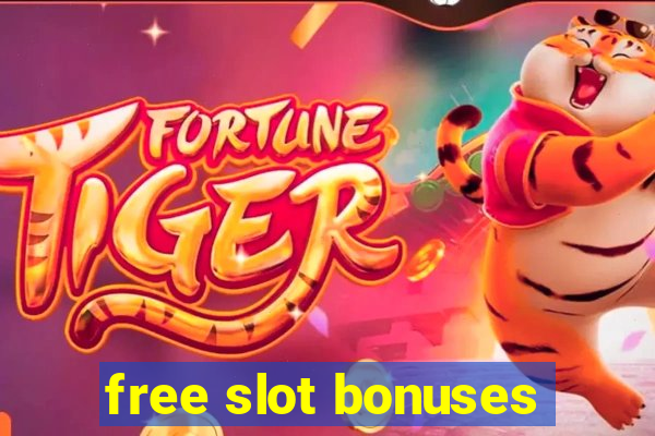 free slot bonuses