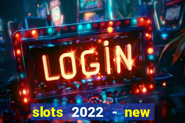 slots 2022 - new lucky slots