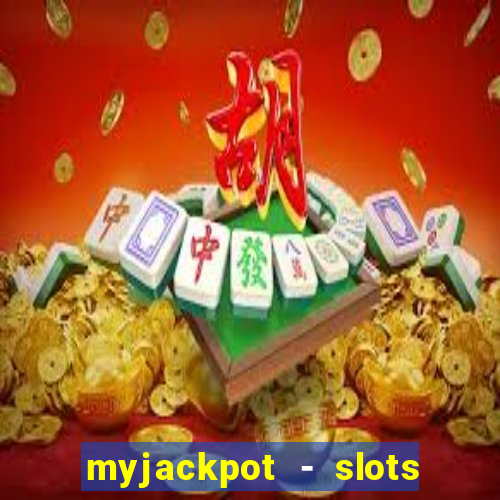 myjackpot - slots & casino