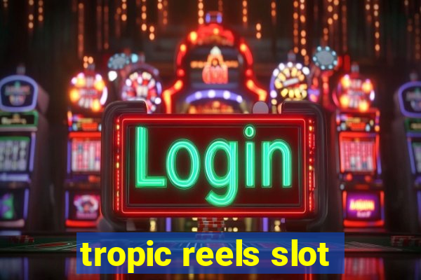 tropic reels slot